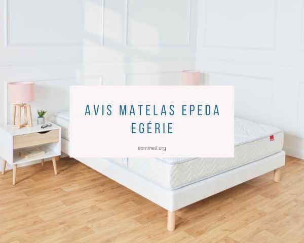 Avis matelas Epeda Egérie