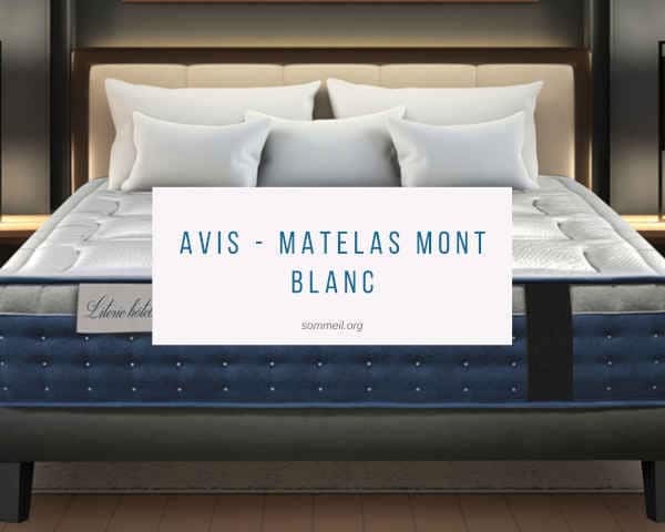 Le Matelas Mont Blanc Notre Avis Sur Ce Matelas Plutot Haut De Gamme