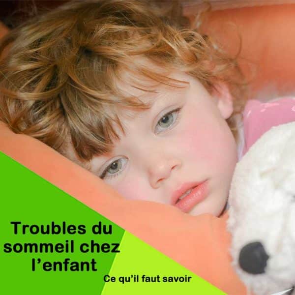 Troubles du sommeil chez l’enfant : ce qu’il faut savoir