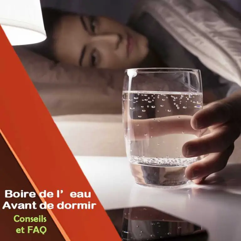 Boire de l’eau avant de dormir conseils et FAQ