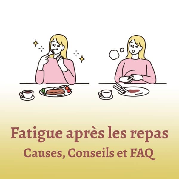 Fatigue après les repas Causes, Conseils et FAQ