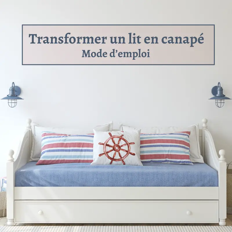 Transformer un lit en canapé