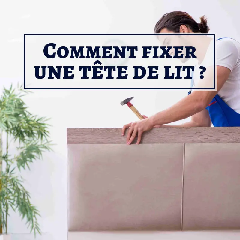 fixer une tête de lit